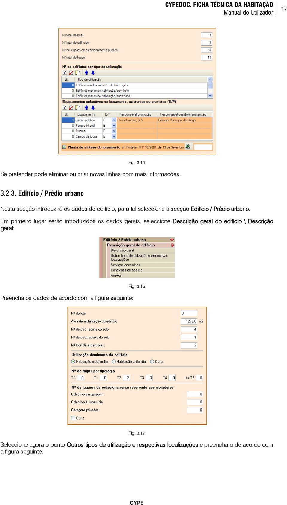 2.3. Edifício / Prédio urbano Nesta secção introduzirá os dados do edifício, para tal seleccione a secção Edifício / Prédio urbano.