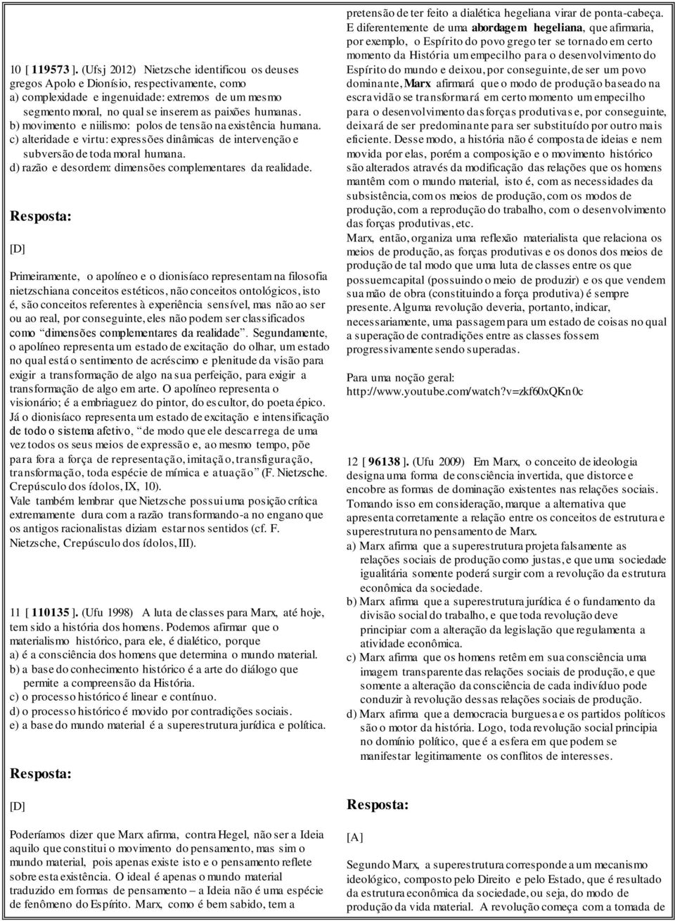 b) movimento e niilismo: polos de tensão na existência humana. c) alteridade e virtu: expressões dinâmicas de intervenção e subversão de toda moral humana.