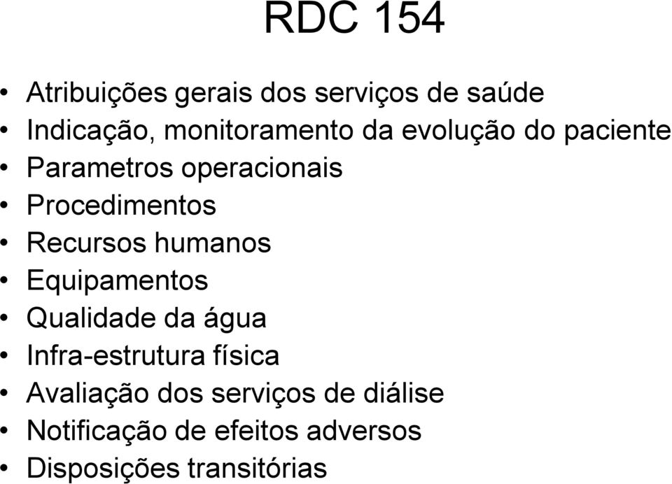 humanos Equipamentos Qualidade da água Infra-estrutura física Avaliação