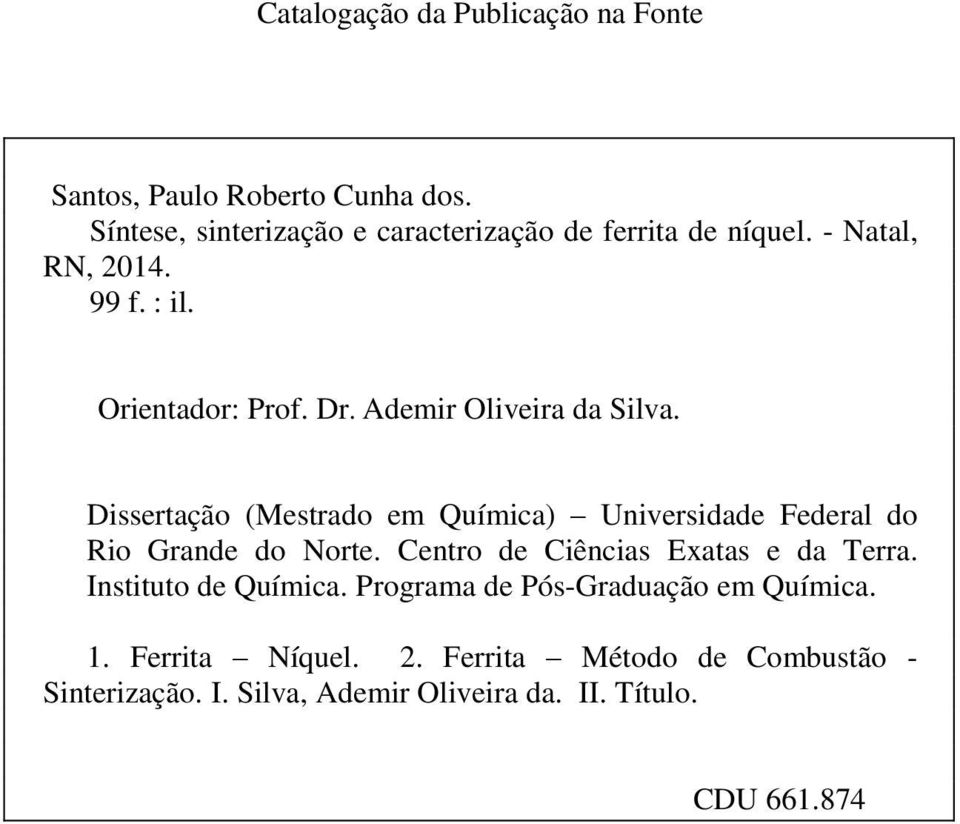 Ademir Oliveira da Silva. Dissertação (Mestrado em Química) Universidade Federal do Rio Grande do Norte.