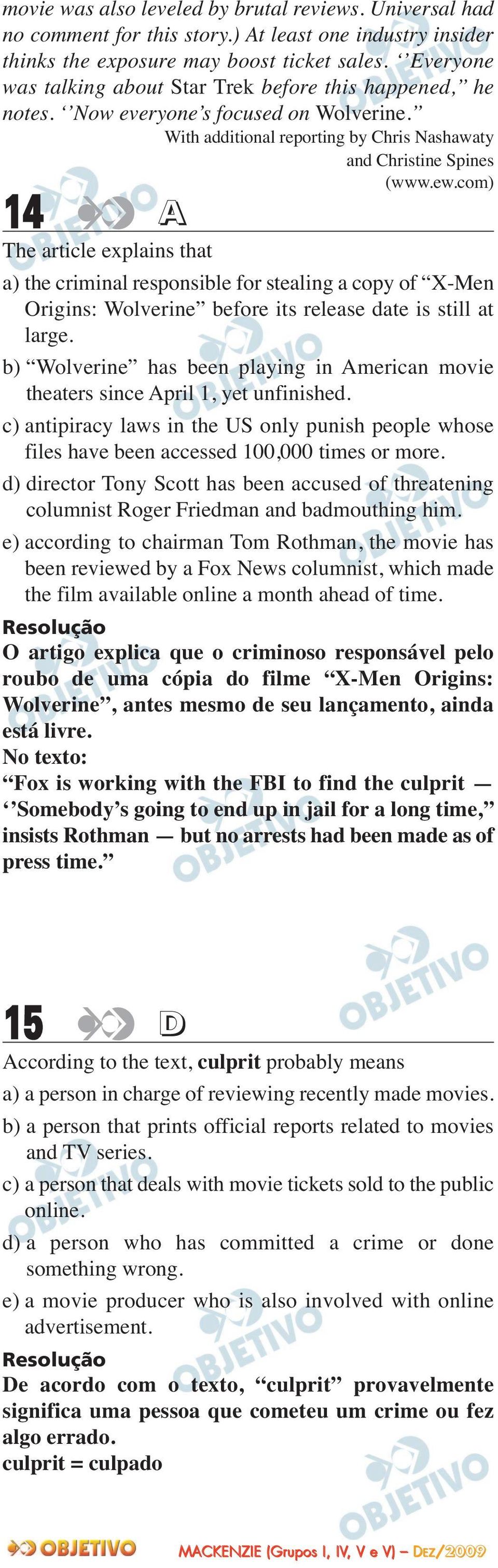 com) 14 A The article explains that a) the criminal responsible for stealing a copy of X-Men Origins: Wolverine before its release date is still at large.