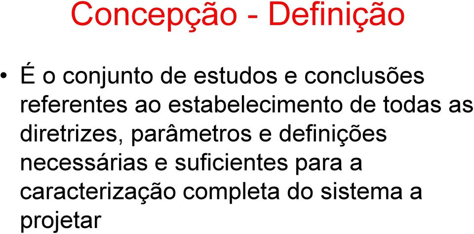 diretrizes, parâmetros e definições necessárias e