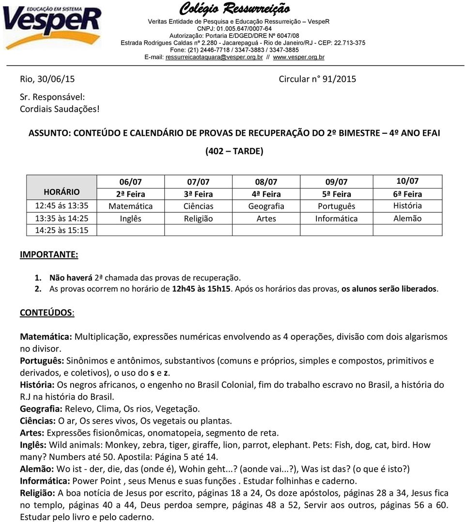 Português: Sinônimos e antônimos, substantivos (comuns e próprios, simples e compostos, primitivos e derivados, e coletivos), o uso do s e z.