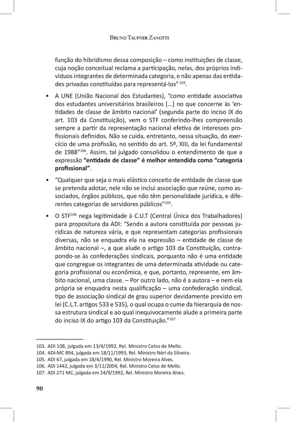 ..] no que concerne às entidades de classe de âmbito nacional (segunda parte do inciso IX do art.