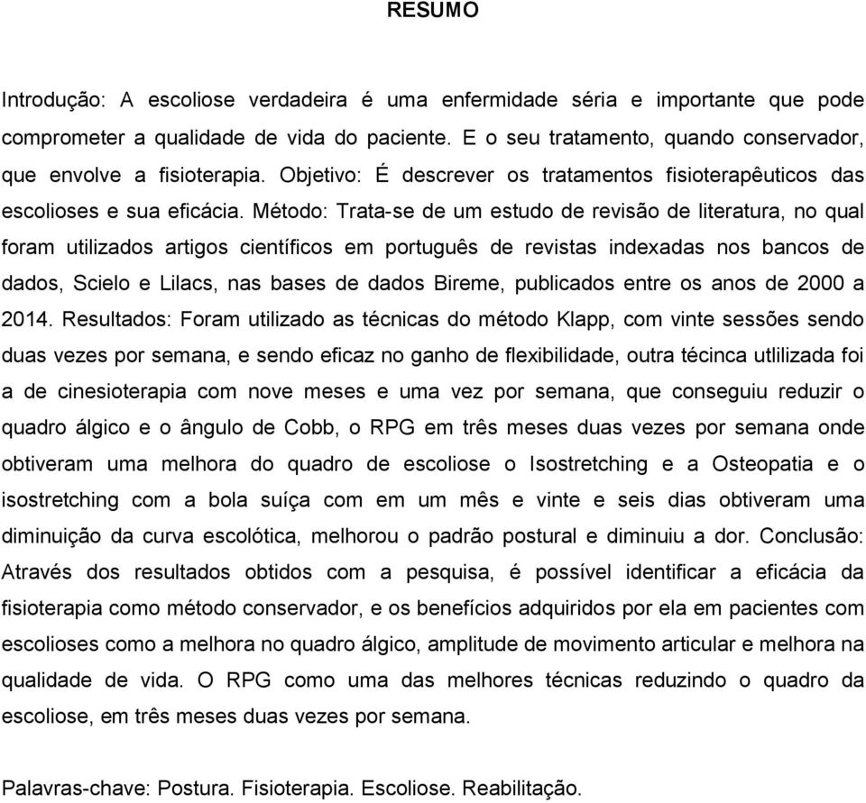 Método: Trata-se de um estudo de revisão de literatura, no qual foram utilizados artigos científicos em português de revistas indexadas nos bancos de dados, Scielo e Lilacs, nas bases de dados