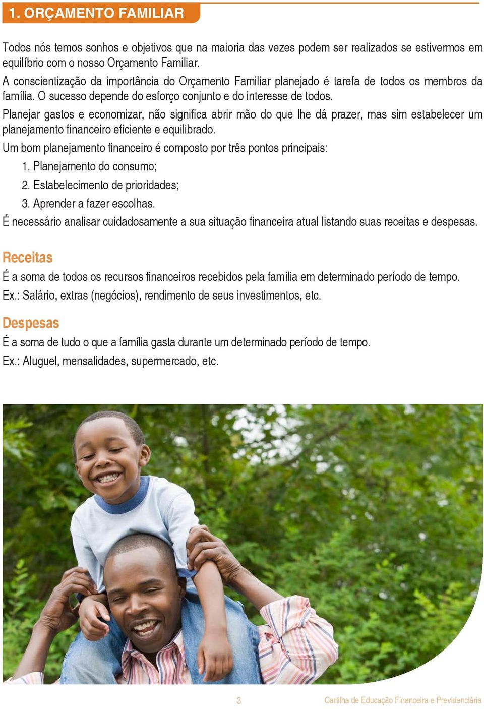 Planejar gastos e economizar, não significa abrir mão do que lhe dá prazer, mas sim estabelecer um planejamento financeiro eficiente e equilibrado.