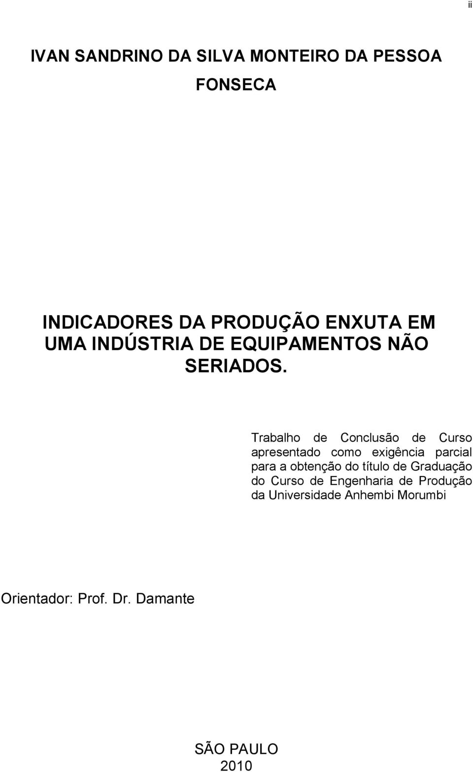 Trabalho de Conclusão de Curso apresentado como exigência parcial para a obtenção do