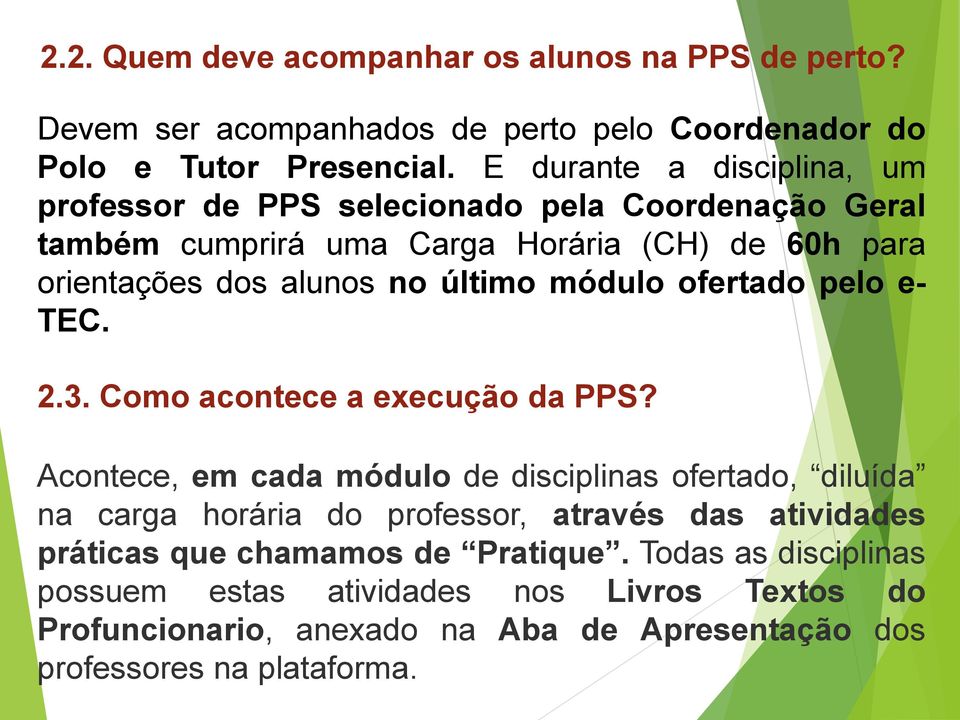 módulo ofertado pelo e- TEC. 2.3. Como acontece a execução da PPS?