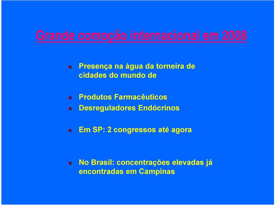 Desreguladores Endócrinos Em SP: 2 congressos até agora