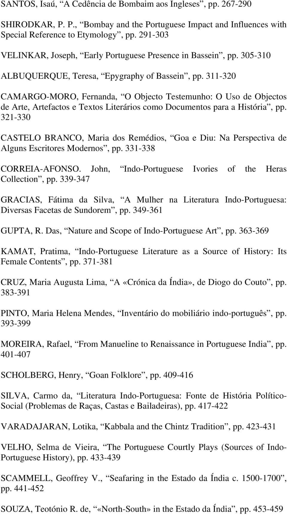 311-320 CAMARGO-MORO, Fernanda, O Objecto Testemunho: O Uso de Objectos de Arte, Artefactos e Textos Literários como Documentos para a História, pp.