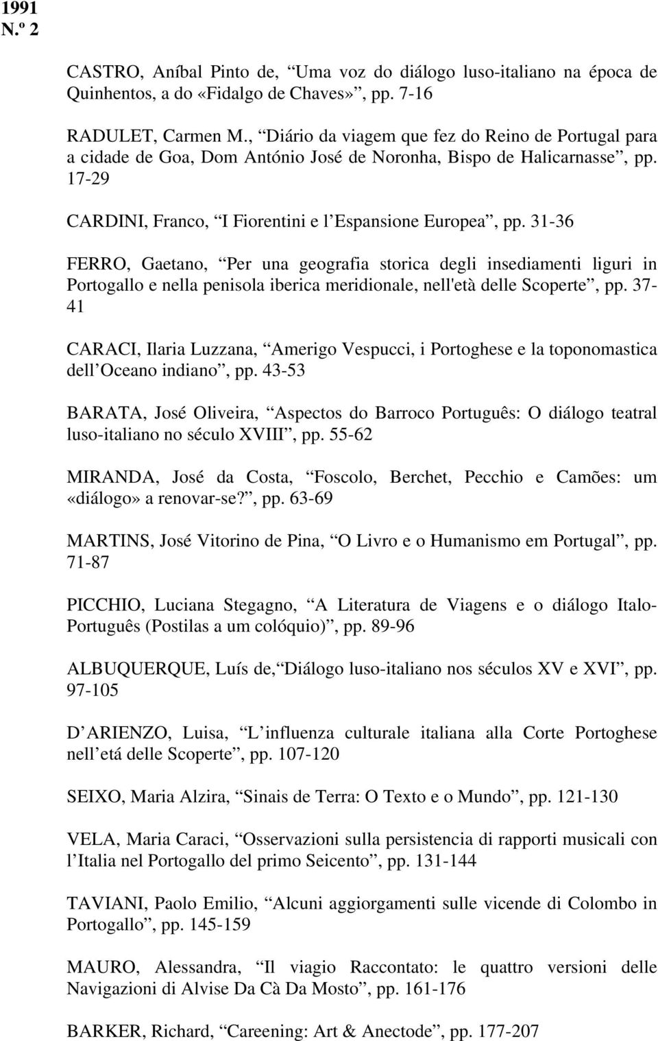 31-36 FERRO, Gaetano, Per una geografia storica degli insediamenti liguri in Portogallo e nella penisola iberica meridionale, nell'età delle Scoperte, pp.