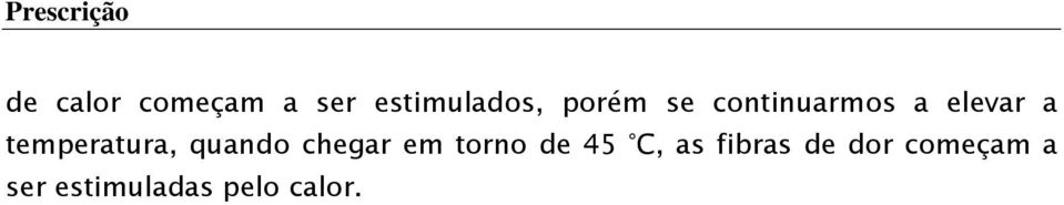 a temperatura, quando chegar em torno de 45