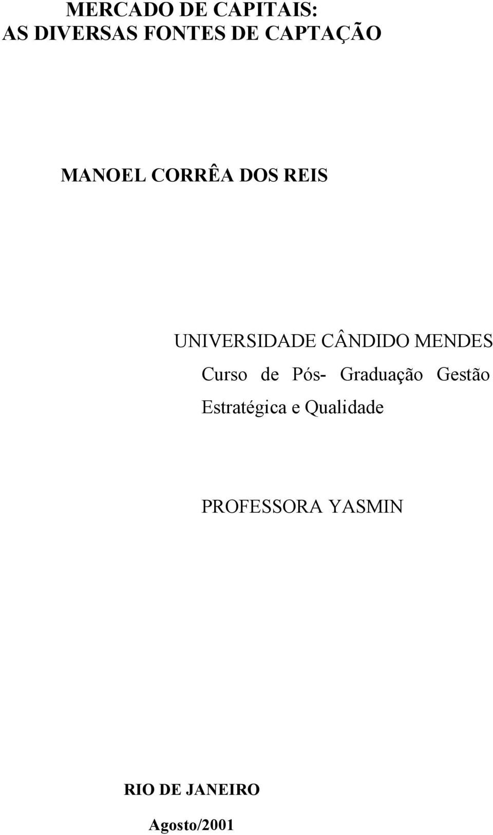 CÂNDIDO MENDES Curso de Pós- Graduação Gestão