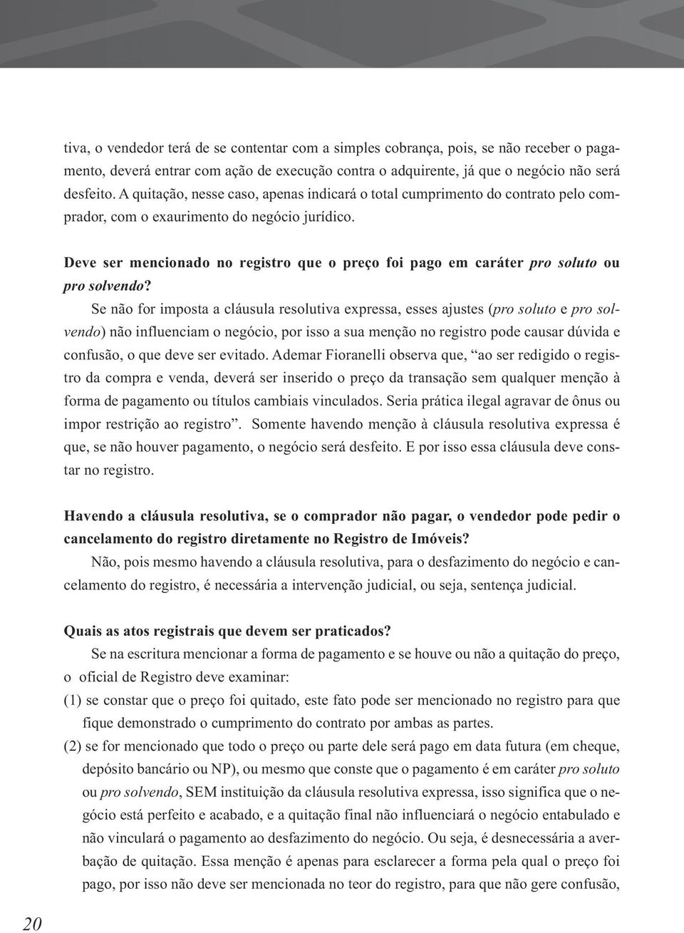 Deve ser mencionado no registro que o preço foi pago em caráter pro soluto ou pro solvendo?