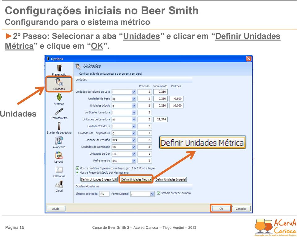 Passo: Selecionar a aba Unidades e clicar em