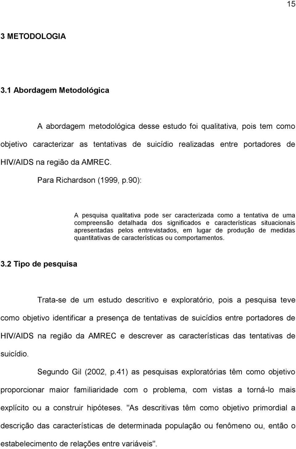 AMREC. Para Richardson (1999, p.