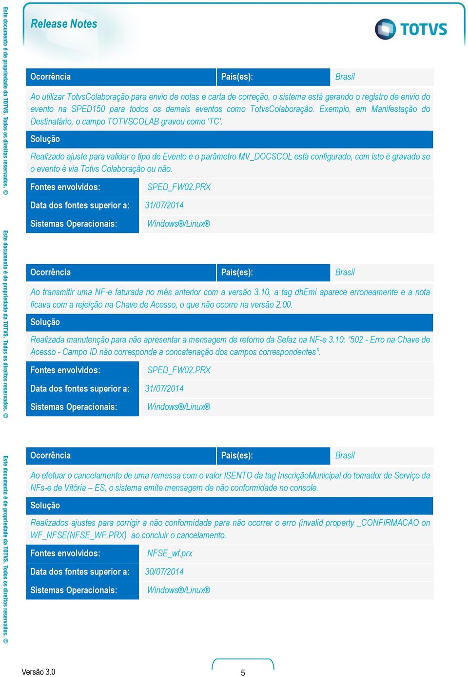 Realizado ajuste para validar o tipo de Evento e o parâmetro MV_DOCSCOL está configurado, com isto é gravado se o evento é via Totvs Colaboração ou não. SPED_FW02.