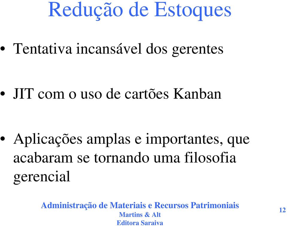 Kanban Aplicações amplas e importantes,