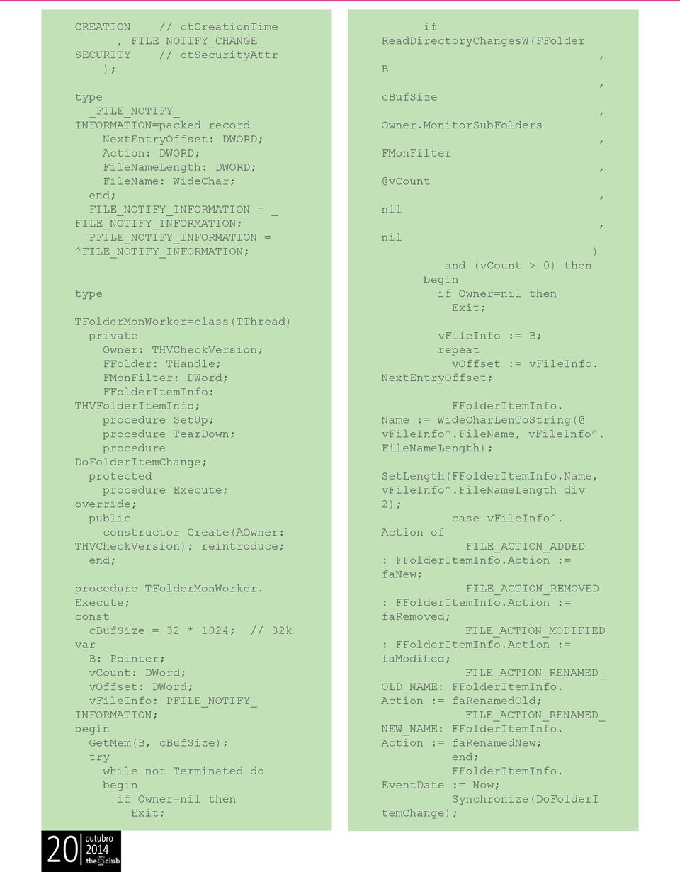 THandle; FMonFilter: DWord; FFolderItemInfo: THVFolderItemInfo; procedure SetUp; procedure TearDown; procedure DoFolderItemChange; protected procedure Execute; override; public constructor