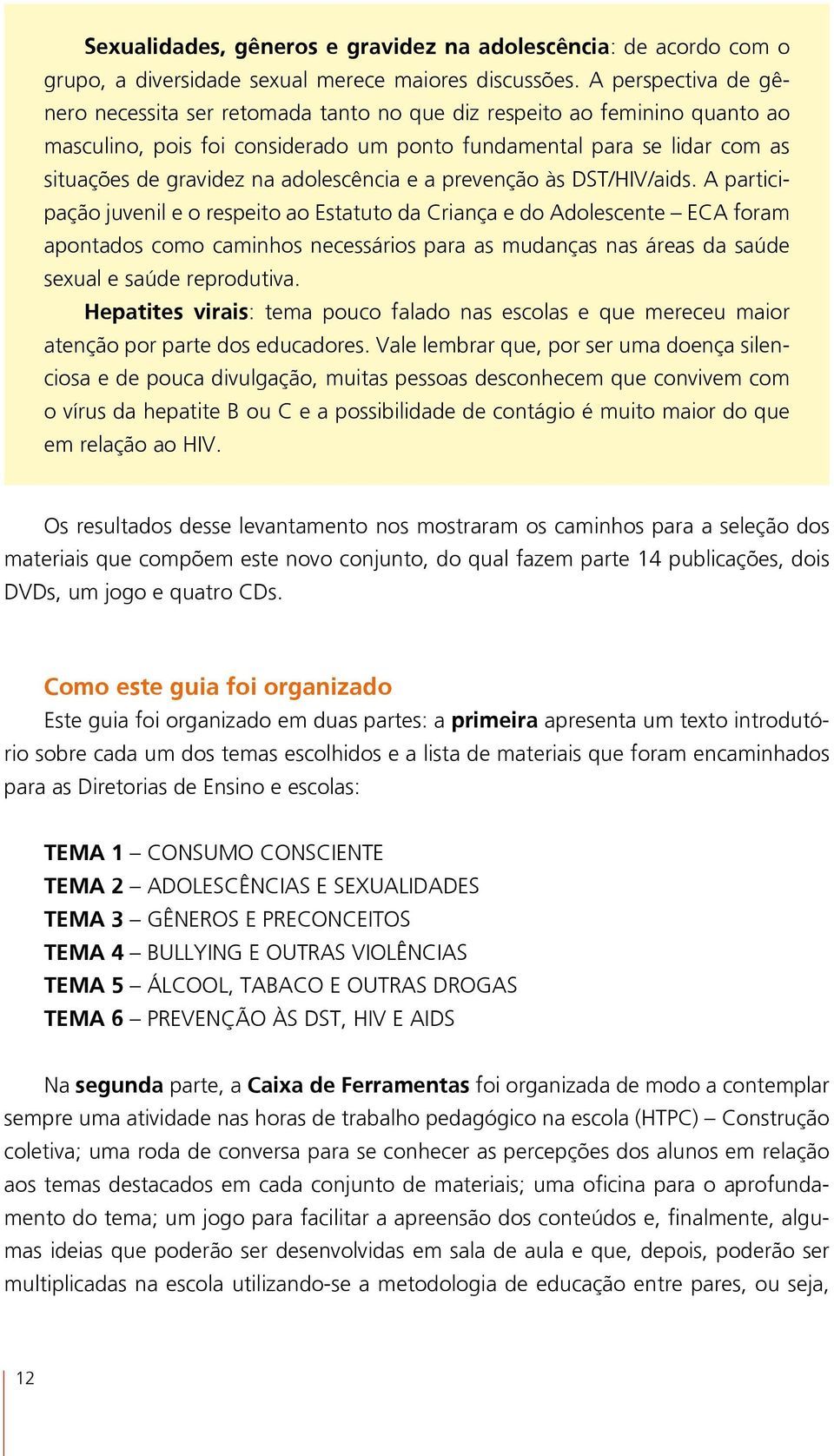 adolescência e a prevenção às DST/HIV/aids.