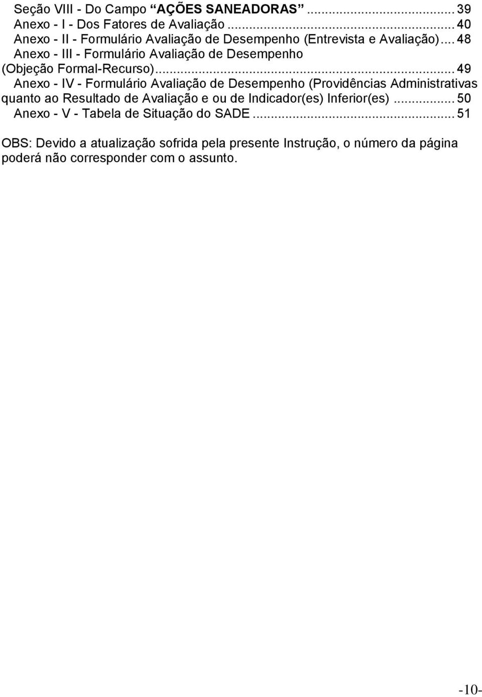 .. 48 Anexo - III - Formulário Avaliação de Desempenho (Objeção Formal-Recurso).