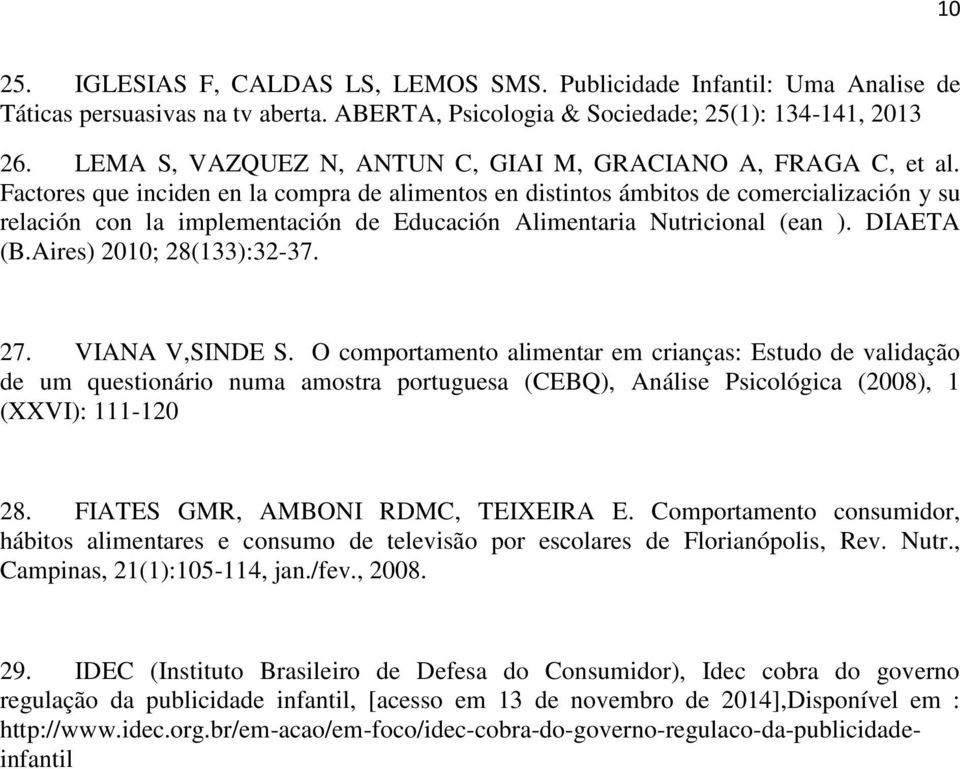 Factores que inciden en la compra de alimentos en distintos ámbitos de comercialización y su relación con la implementación de Educación Alimentaria Nutricional (ean ). DIAETA (B.