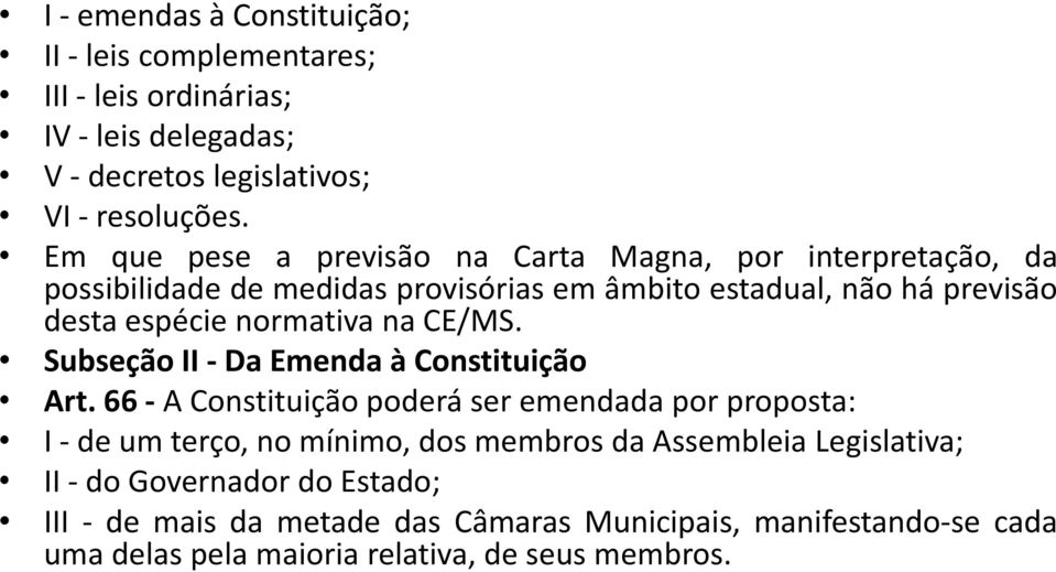 normativa na CE/MS. Subseção II - Da Emenda à Constituição Art.