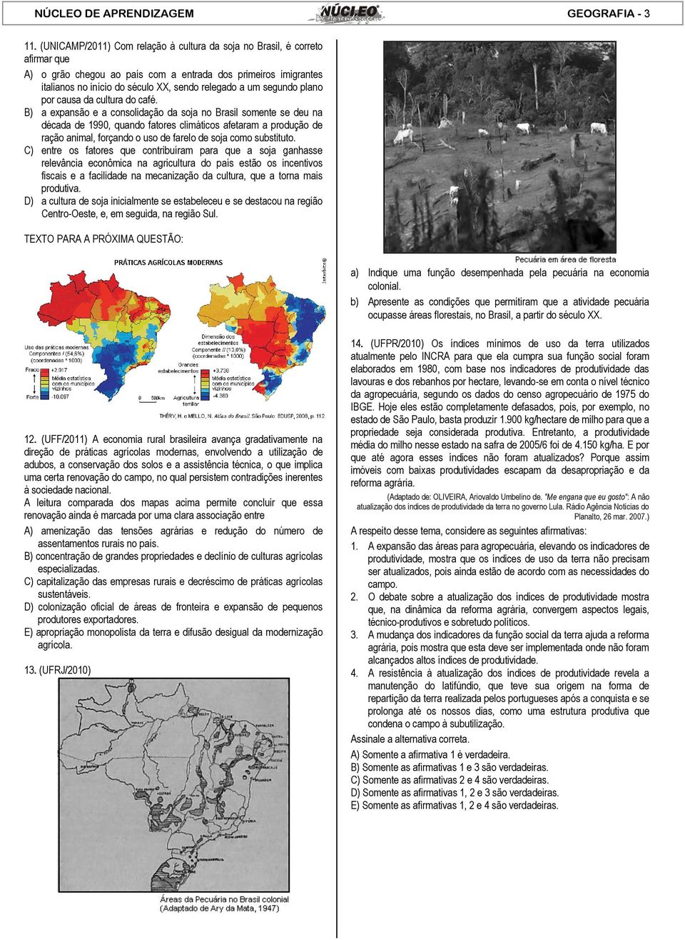 segundo plano por causa da cultura do café.