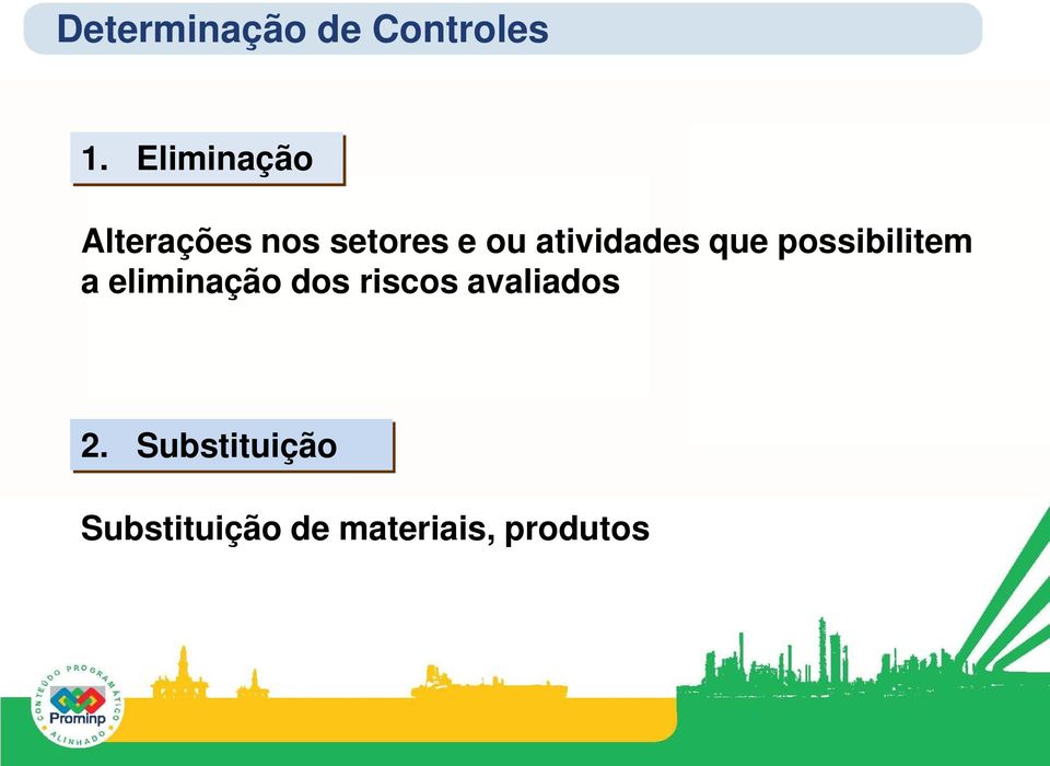 atividades que possibilitem a eliminação dos