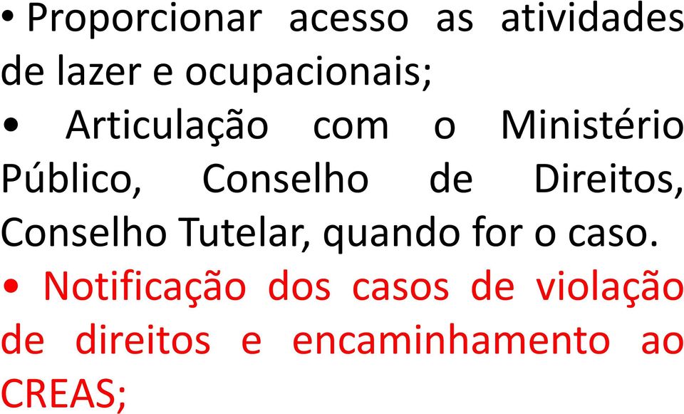 Conselho de Direitos, Conselho Tutelar, quando for o