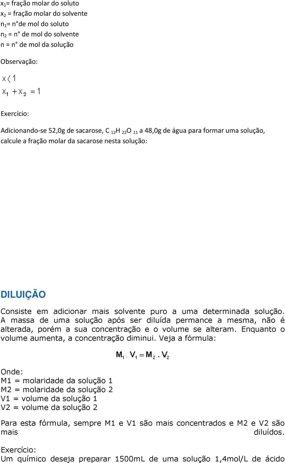 A massa de uma solução após ser diluída permance a mesma, não é alterada, porém a sua concentração e o volume se alteram. Enquanto o volume aumenta, a concentração diminui.