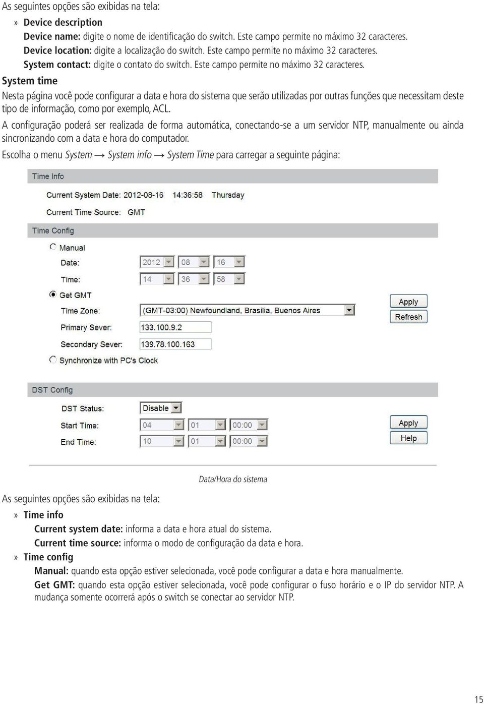 System contact: digite o contato do switch. Este campo permite no máximo 32 caracteres.