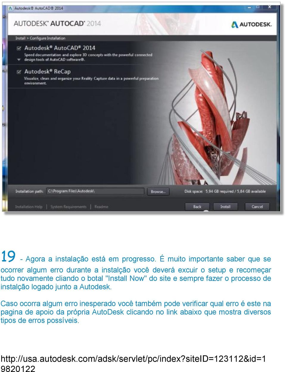 o botal "Install Now" do site e sempre fazer o processo de instalção logado junto a Autodesk.