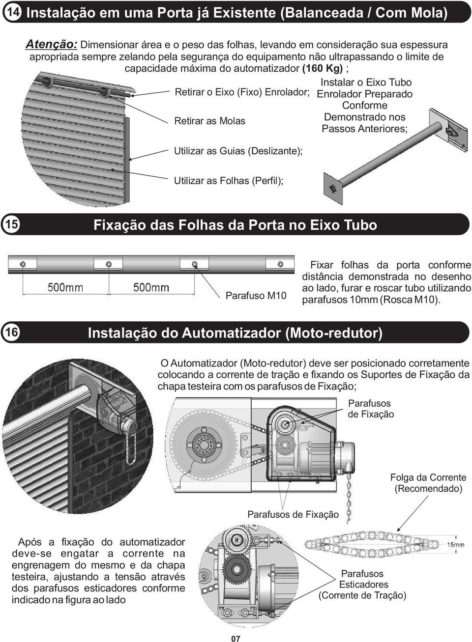 nos Passos Anteriores; Utilizar as Guias (Deslizante); Utilizar as Folhas (Perfil); 15 Fixação das Folhas da Porta no Eixo Tubo Parafuso M10 Fixar folhas da porta conforme distância demonstrada no