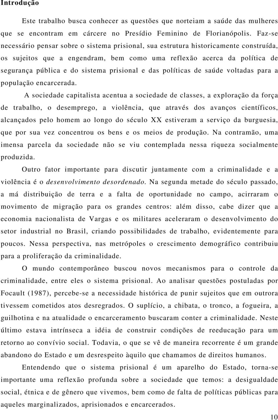 prisional e das políticas de saúde voltadas para a população encarcerada.