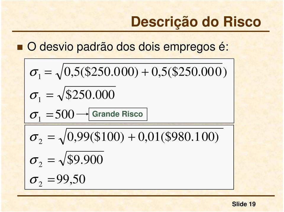 000) + 0,5($250.000) = $250.