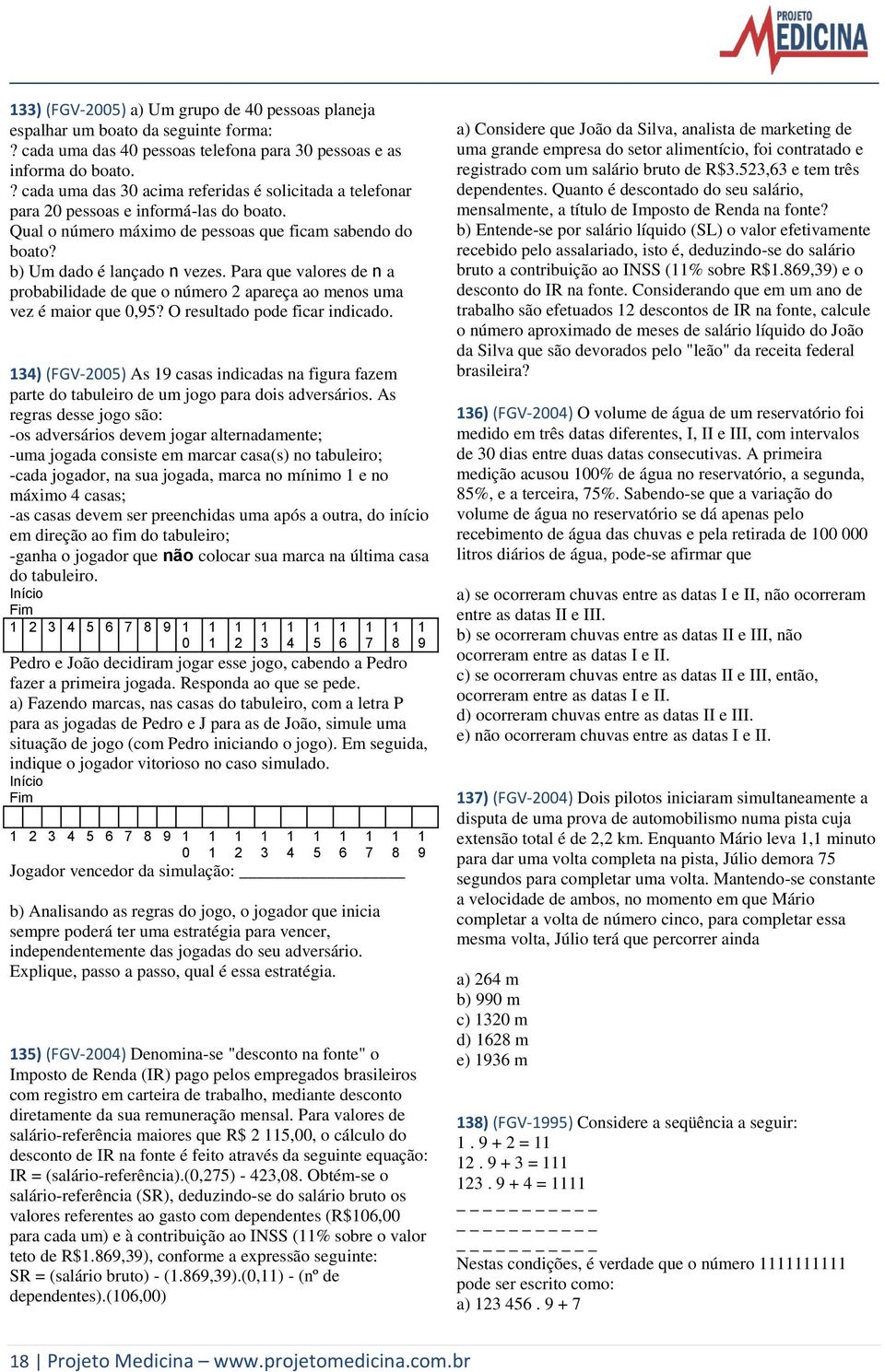 Para que valores de n a probabilidade de que o número apareça ao menos uma vez é maior que 0,95? O resultado pode ficar indicado.