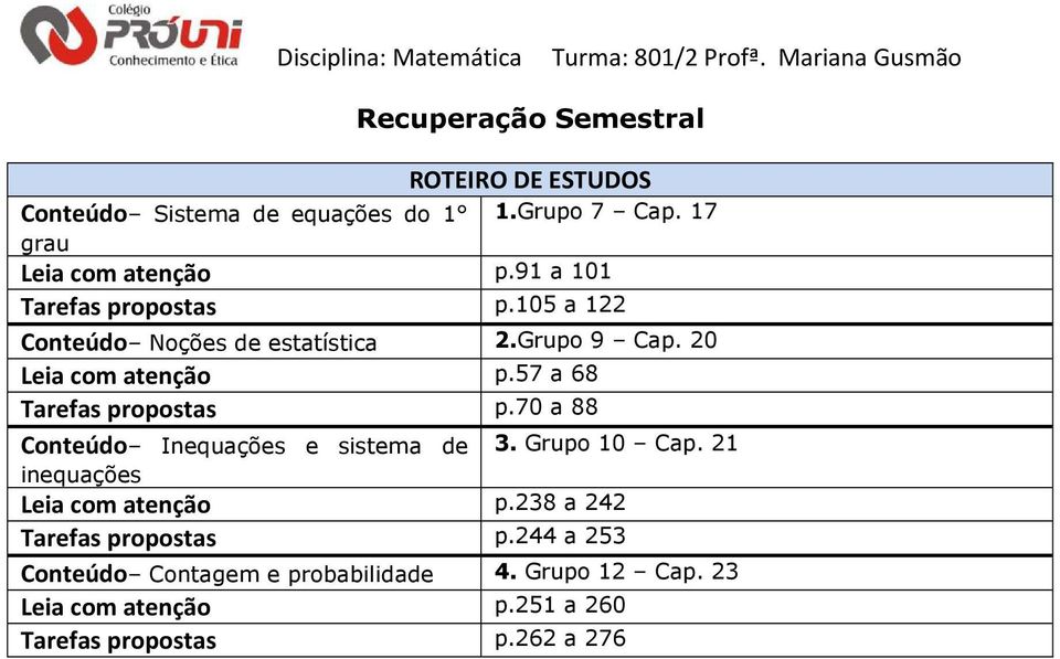 105 a 122 Noções de estatística 2.Grupo 9 Cap. 20 p.57 a 68 propostas p.