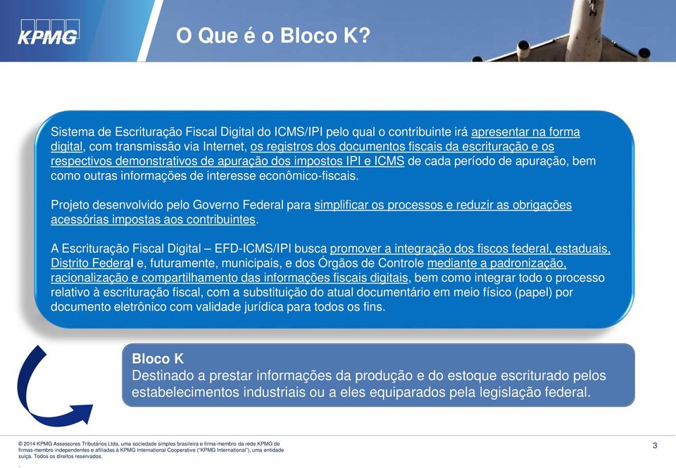 respectivos demonstrativos de apuração dos impostos IPI e ICMS de cada período de apuração, bem como outras informações de interesse econômico-fiscais.