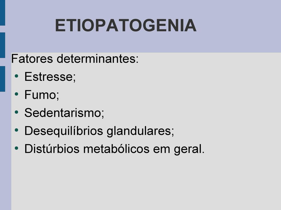 Sedentarismo; Desequilíbrios