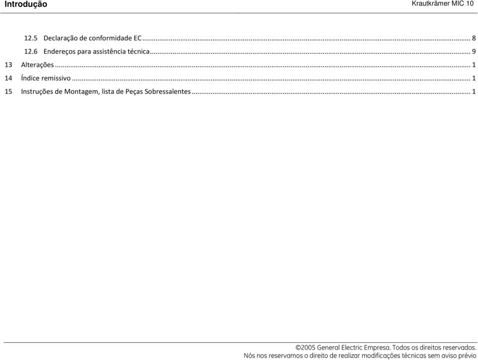 .. 1 15 Instruções de Montagem, lista de Peças Sobressalentes.