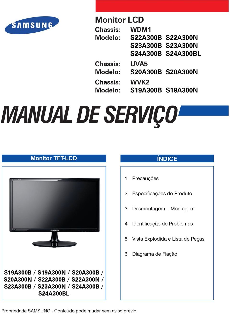 Especificações do Produto 3. Desmontagem e Montagem 4. Identificação de Problemas 5.