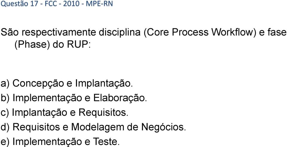 Implantação. b) Implementação e Elaboração.