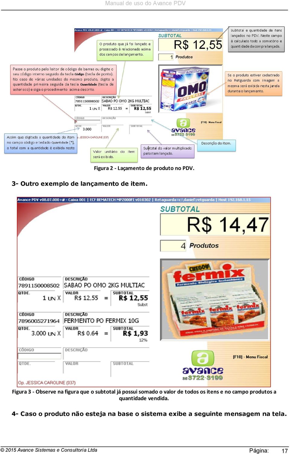 itens e no campo produtos a quantidade vendida.