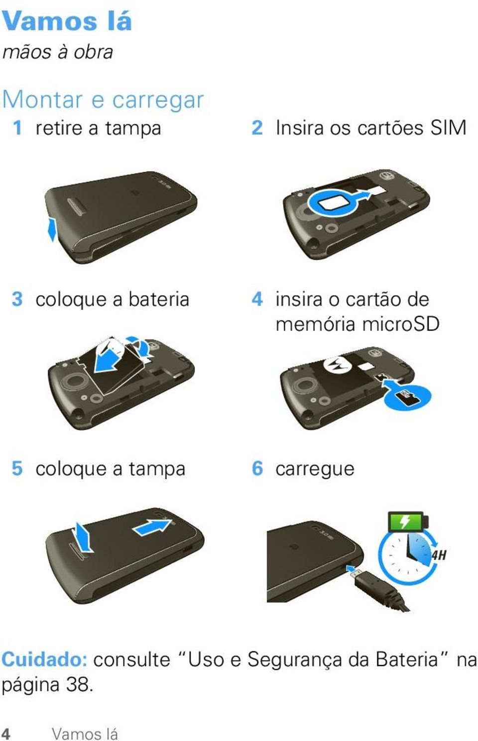 de memória microsd 5 coloque a tampa 6 carregue 4H Cuidado: