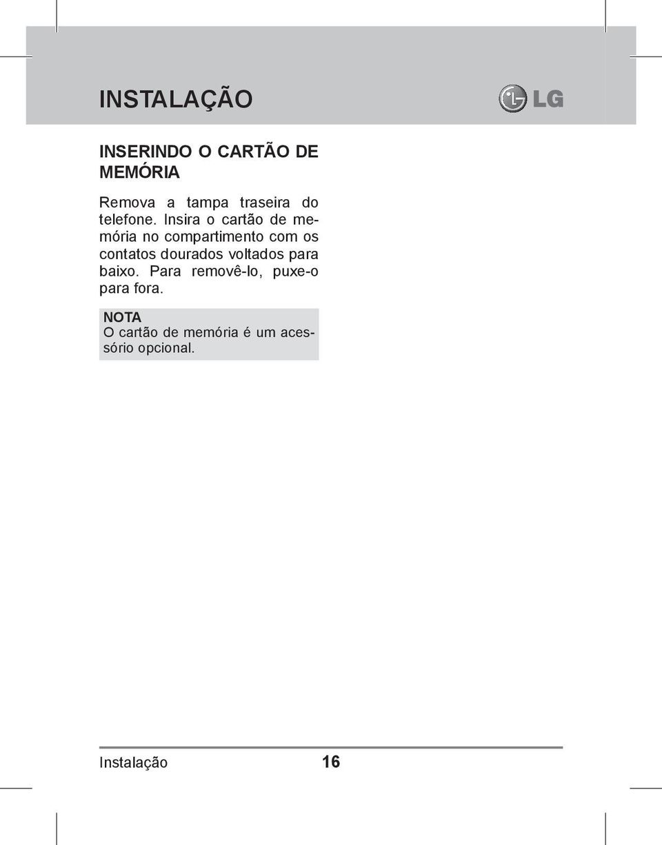 Insira o cartão de memória no compartimento com os contatos