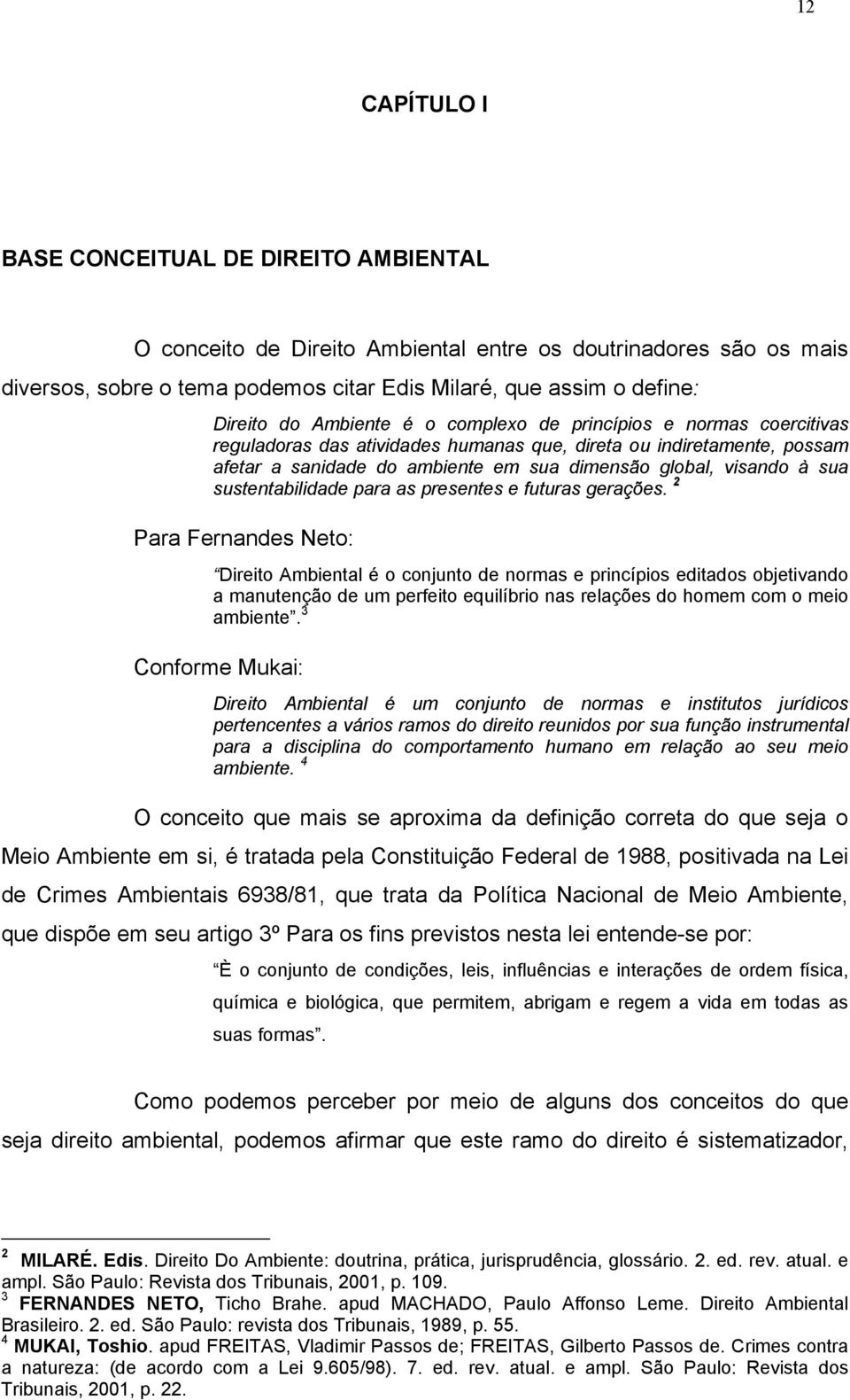 sustentabilidade para as presentes e futuras gerações.