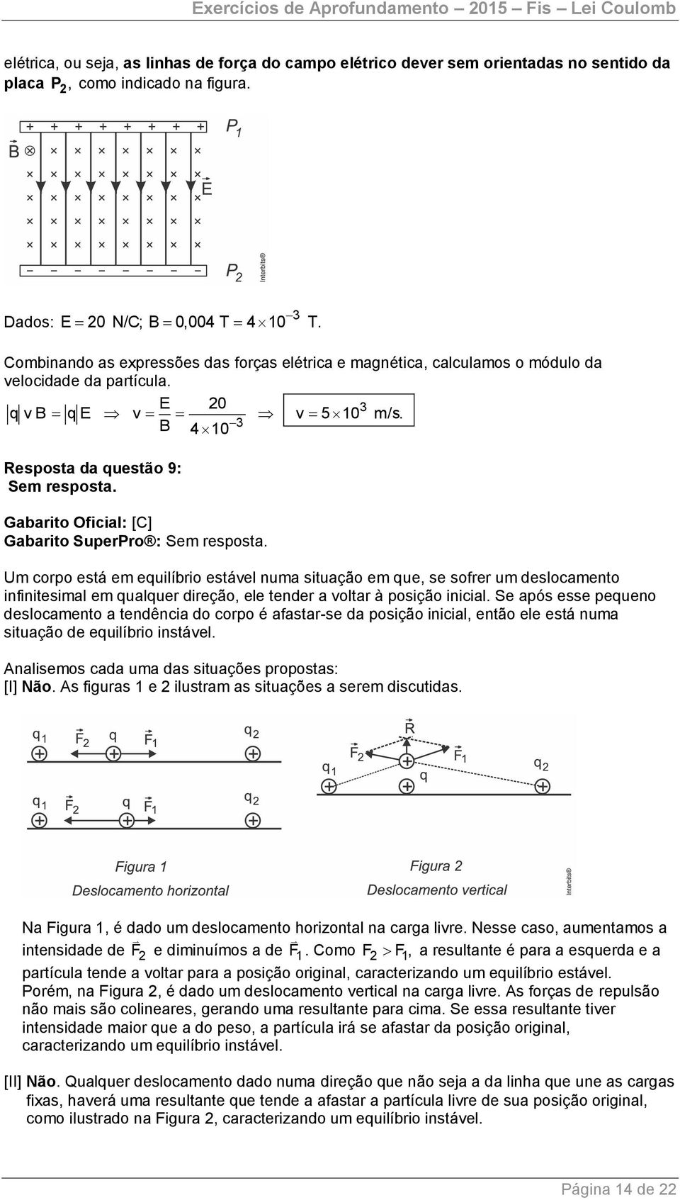 Gabarito Oficial: [C] Gabarito SuperPro : Sem resposta.