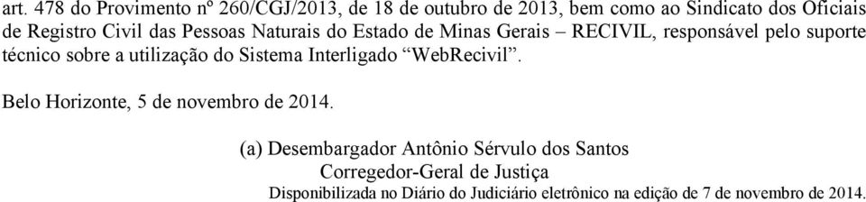 sobre a utilização do Sistema Interligado WebRecivil. Belo Horizonte, 5 de novembro de 2014.