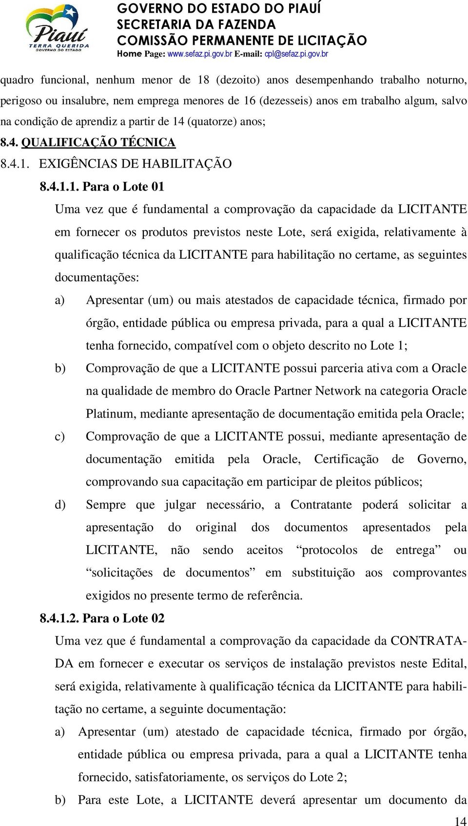 (quatorze) anos; 8.4. QUALIFICAÇÃO TÉCNICA 8.4.1.